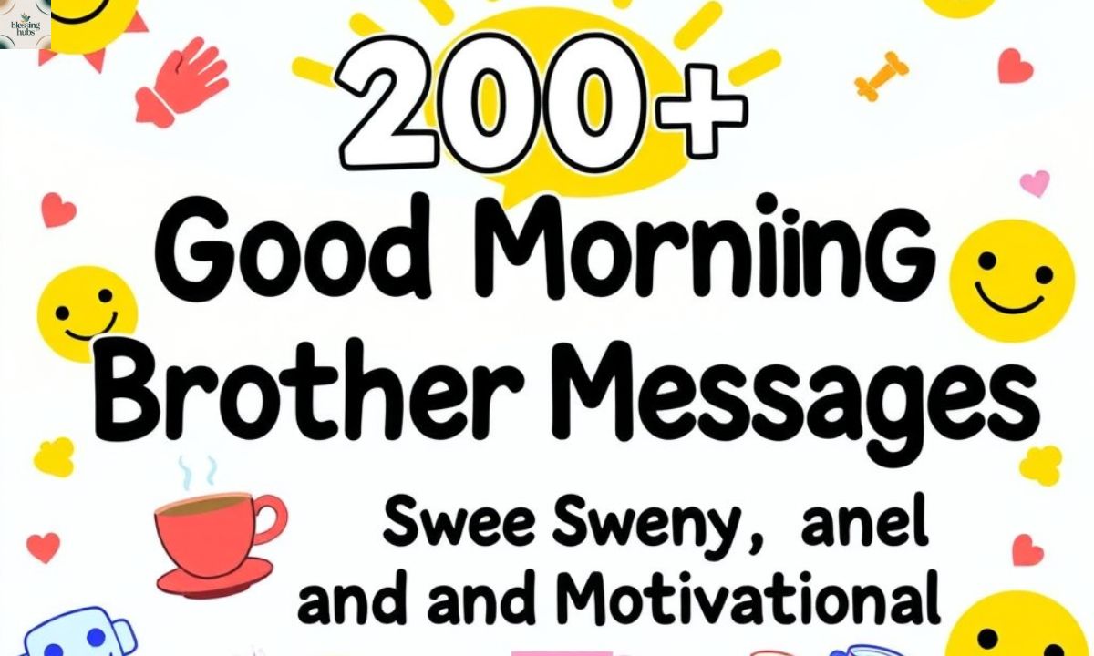 200+ Good Morning Brother Messages Funny, Sweet, and Motivational