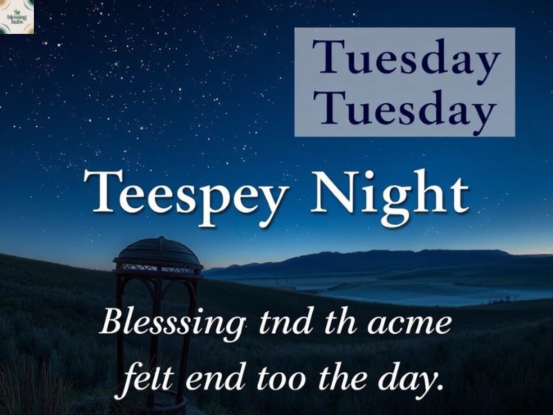 9. Tuesday Night Blessings and Prayers to End the Day Peacefully