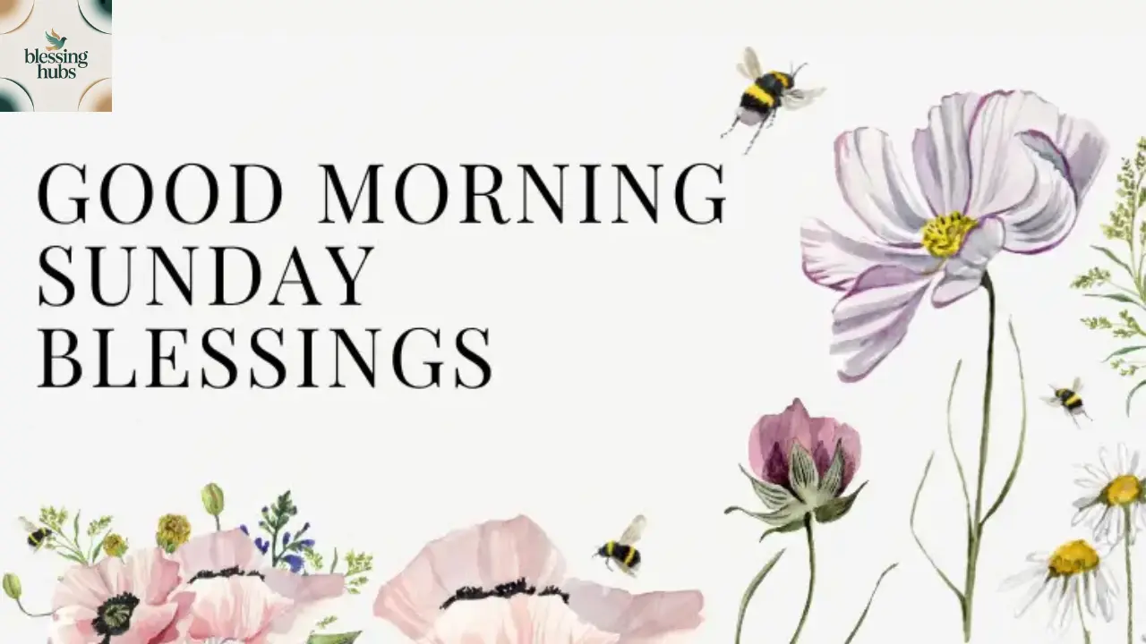 Good Morning Sunday Blessings Images and Quotes